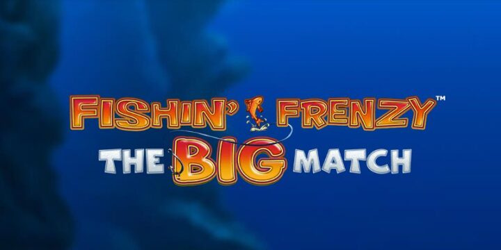 Fishin' Frenzy The Big Match