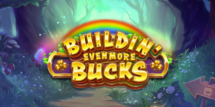 Buildin' Even More Bucks