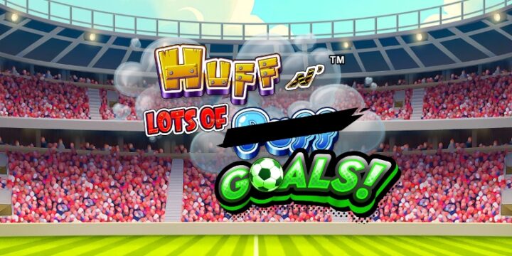 Huff N' Lots of Goals